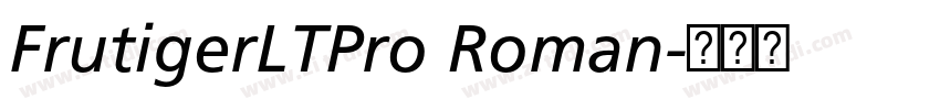 FrutigerLTPro Roman字体转换 FrutigerLTPro Roman字体转换